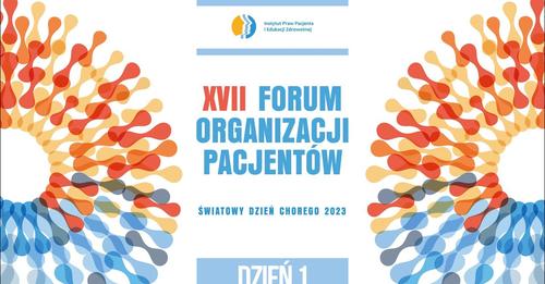 XVII „Forum Organizacji Pacjentów”  08-09. II. 2023 r.